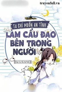 ta-chi-muon-an-tinh-lam-nguoi-ben-trong-cau-dao